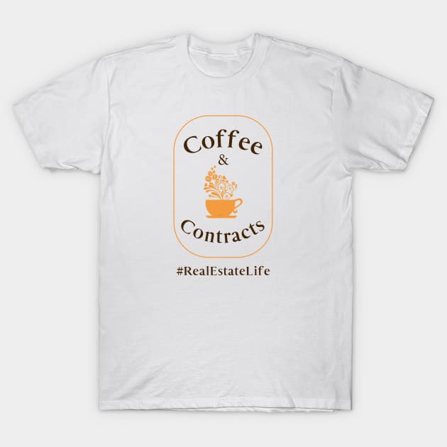 Coffee & Contracts - Real Estate Life T-Shirt by The Favorita